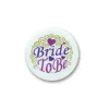 Bride to be button
